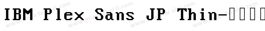 IBM Plex Sans JP Thin字体转换